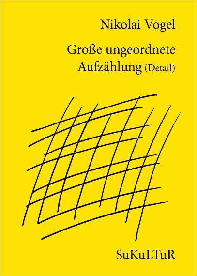 Nikolai Vogel: Große ungeordnete Aufzählung (Detail), SuKuLTuR